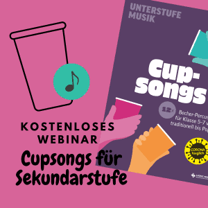 Cupsongs_Sekundarstufe