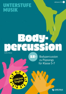 Bodypercussion für die Unterstufe für spannenden Musikunterricht