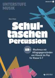 Musizieren Alltagsgegenstände_Schultaschen-Percussion Sekundarstufe_ Lugert Verlag