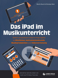 Das iPad im Musikunterricht Lugert Verlag