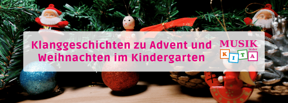 Klanggeschichten Advent Weihnachten Kindergarten