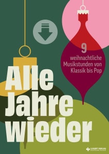 Alle Jahre wieder – 9 weihnachtliche Musikstunden von Klassik bis Pop Sekundarstufe Klasse 5-13 Lugert Verlag