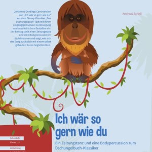 Ich wär so gern wie du Dschungelbuch Disney Lied Bodypercussion Popmusik in der Grundschule 56 Lugert Verlag Ich wär so gern wie du Dschungelbuch Disney Lied Bodypercussion Popmusik in der Grundschule 56 Lugert Verlag